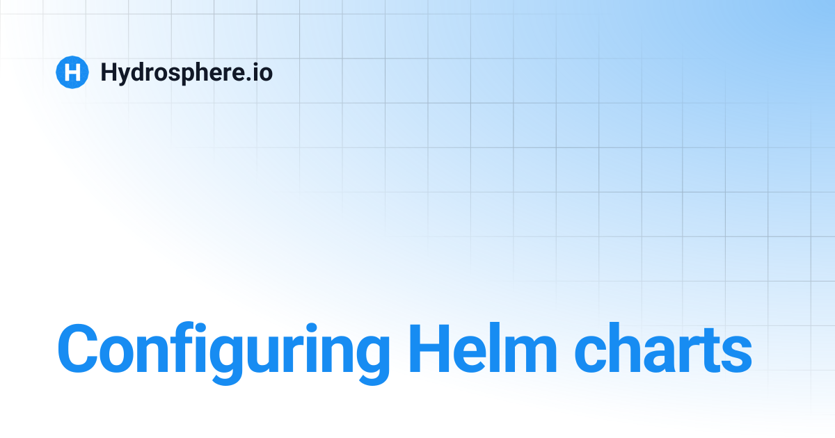 Configuring Helm charts | master | Hydrosphere.io