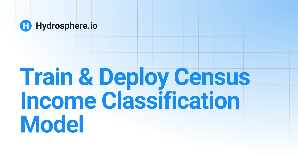 Train & Deploy Census Income Classification Model | 2.4.0 Release ...