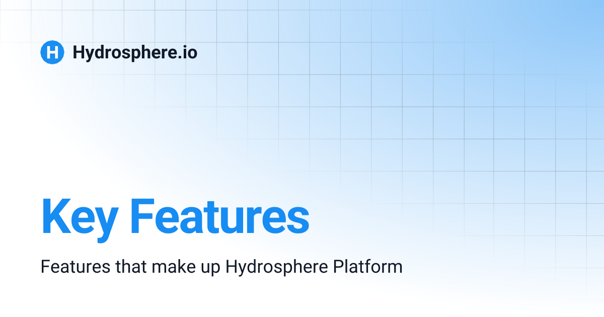 Key Features | Hydrosphere.io