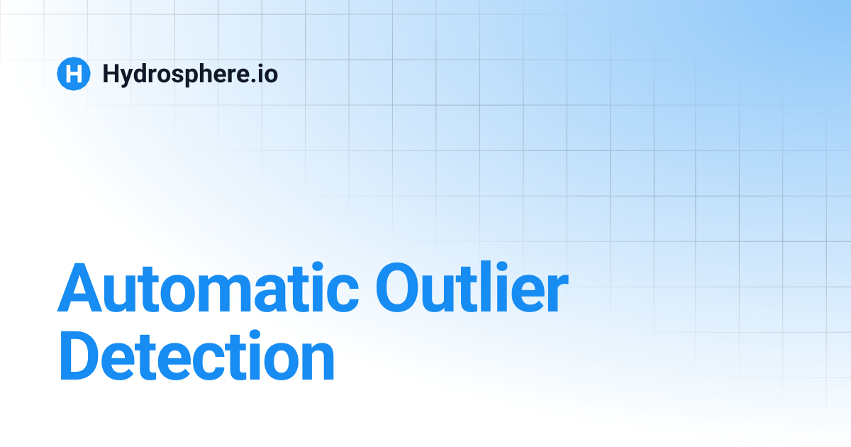 Automatic Outlier Detection | Hydrosphere.io